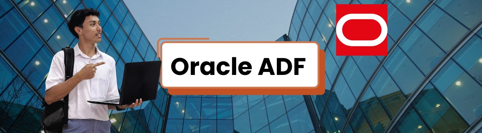 Oracle Application Development Framework (ADF) Training.